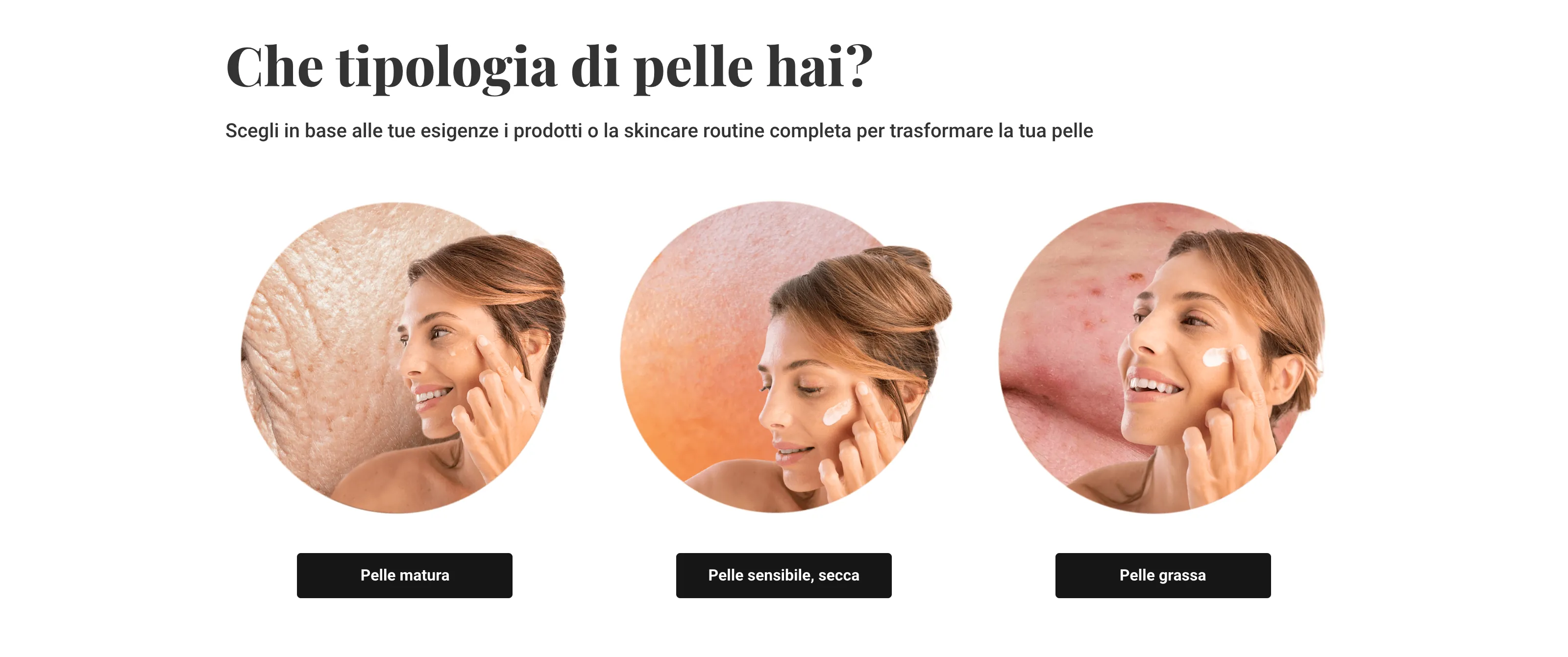 Che tipologia di pelle hai? Le tre porte d'ingresso: pelle matura, sensibile e grassa